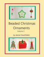 Beaded Christmas Ornaments Volume 2