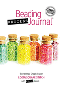 Beading Process Journal Travel Edition: Loom/Square Stitch for Round Beads