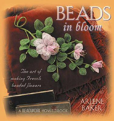 Beads in Bloom - Baker, Arlene