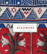 Beadwork: A World Guide