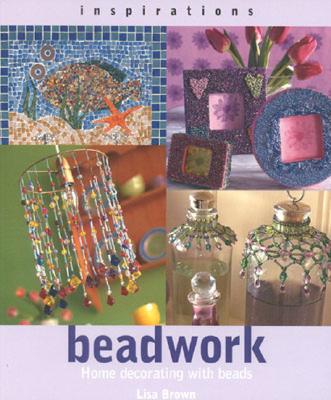 Beadwork: Home Decorating with Beads - Brown, Lisa
