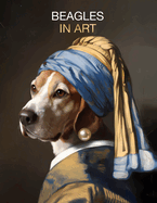 Beagles in Art: Portraits inspired by iconic masterpieces