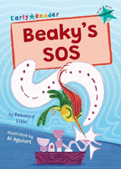 Beaky's SOS: (Turquoise Early Reader)