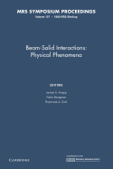 Beam-Solid Interactions:: Volume 157: Physical Phenomena