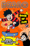 Beano Book of Fun: 200+ Puzzles, Riddles & Giggles!
