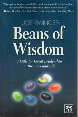Beans of Wisdom: 7 Gifts for Great Leadership in Business and Life - Swinger, Joe