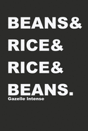 Beans & Rice & Rice & Beans Gazelle Intense: Daily Planner 120+ Pages