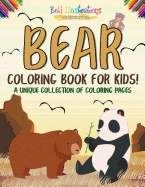 Bear Coloring Book for Kids! a Unique Collection of Coloring Pages