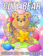 Bear Coloring Book for Kids Ages 3-8: Fun, Cute and Unique Coloring Pages for Girls and Boys with Beautiful Bears Designs