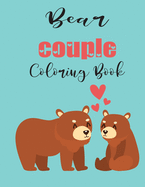 Bear Couple Coloring Book: Cute Valentine's Day Animal Couple Great Gift for kids, Age 4-8