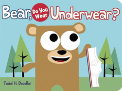 Bear, Do You Wear Underwear?