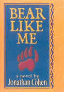 Bear Like Me - Cohen, Jonathan, SC, Frcp, Frcpe