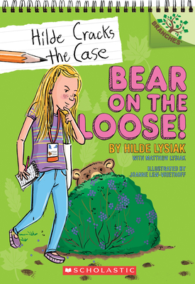 Bear on the Loose!: A Branches Book (Hilde Cracks the Case #2): Volume 2 - Lysiak, Hilde, and Lysiak, Matthew