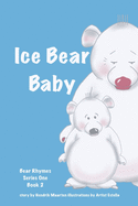 Bear Rhymes - Ice Bear Baby