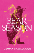 Bear Season: On the Disappearance of Jade Hunter by Carla G Young