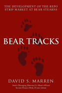 Bear Tracks: The Development of the Repo Strip Market at Bear Stearns