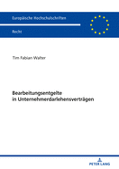 Bearbeitungsentgelte in Unternehmerdarlehensvertraegen: Eine Untersuchung Der Agb-Kontrolle Von Entgeltklauseln Im Unternehmerischen Geschaeftsverkehr Unter Besonderer Beruecksichtigung Der Bgh-Urteile Vom 04.07.2017 - XI Zr 562/15 Und XI Zr 233/16