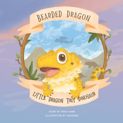 Bearded Dragon Little Dragon Tiny Dinosaur - Kahn, Tracy Chin