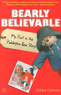 Bearly Believable: My Part in the Paddington Bear Story