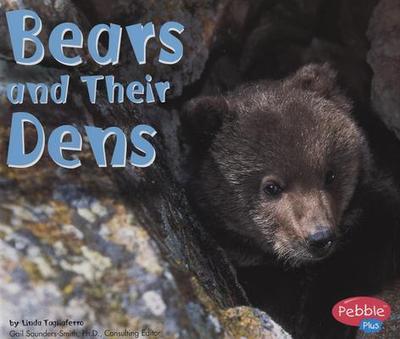 Bears and Their Dens - Tagliaferro, Linda