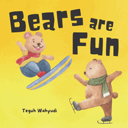 Bears are Fun: Children's Picture Book About Bear Activities with Lovely Watercolor Illustrations