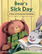 Bear's Sick Day: A Story of Caring and Friendship