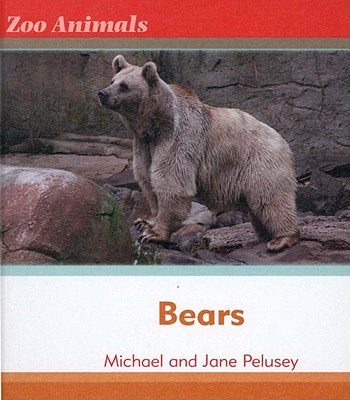 Bears - Pelusey, Michael, and Pelusey, Jane