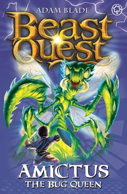 Beast Quest: Amictus the Bug Queen: Series 5 Book 6 - Blade, Adam