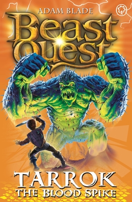 Beast Quest: Tarrok the Blood Spike: Series 11 Book 2 - Blade, Adam