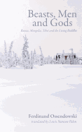 Beasts, Men and Gods: Russia, Mongolia, Tibet and the Living Buddha
