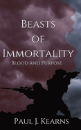 Beasts of Immortality: Blood and Purpose: Blood and Purpose