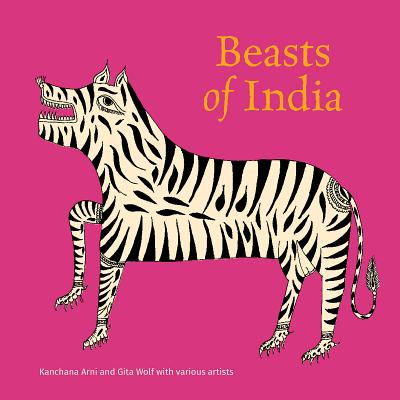 Beasts of India - Arni, Kanchana (Editor)