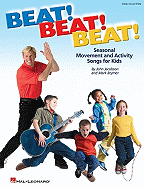 Beat! Beat! Beat!: Seasonal Movement and Activity Songs for Kids