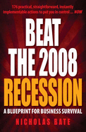 Beat the 2008 Recession: A Blueprint for Business Survival