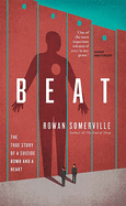 Beat: The True Story of a Suicide Bomb and a Heart