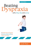 Beating Dyspraxia with a Hop, Skip and a Jump: A Simple Exercise Program to Improve Motor Skills at Home and School