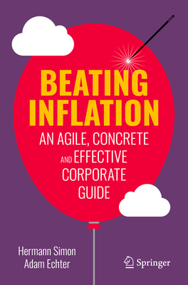 Beating Inflation: An Agile, Concrete and Effective Corporate Guide - Simon, Hermann, and Echter, Adam