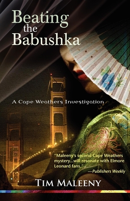 Beating the Babushka: A Cape Weathers Mystery - Maleeny, Tim