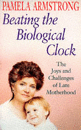 Beating the Biological Clock: The Joys & Challenges of Late Motherhood