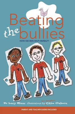 Beating the Bullies - Blunt, Lucy, Dr.