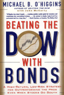 Beating the Dow with Bonds: A High-Return, Low-Risk Strategy for Outperforming the Pros Even When Stocks Go South