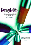 Beating the Odds: Getting Published in the Field of Literacy - Wepner, Shelley B