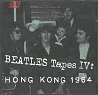 Beatles Tapes IV: Hong Kong 1964 - Jerden Records (Creator)