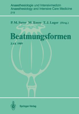 Beatmungsformen: Zak 1989 - Suter, Peter M (Editor), and Baum, Marcel (Editor), and Luger, Thomas J (Editor)