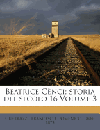 Beatrice Cenci; Storia del Secolo 16 Volume 3