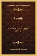 Beatrijs: A Middle Dutch Legend (1914)