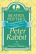 Beatrix Potter's Peter Rabbit: A Children's Classic at 100