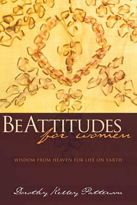 BeAttitudes for Women - Patterson, Dorothy Kelly