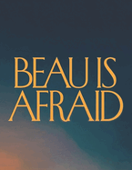 Beau is Afraid: A Script
