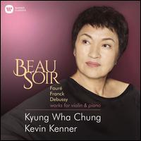 Beau Soir - Kevin Kenner (piano); Kyung-Wha Chung (violin)